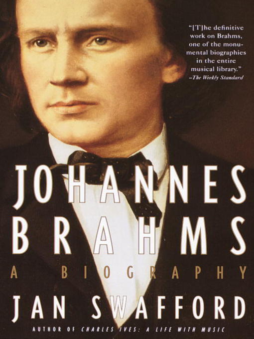Title details for Johannes Brahms by Jan Swafford - Available